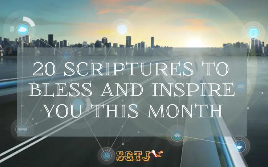 20 scriptures to inspire and bless you this month