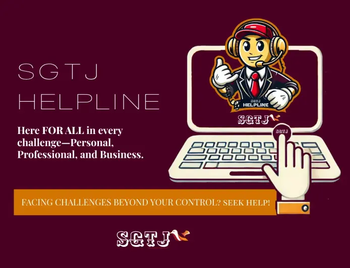 SGTJ Helpline - Here For All in every challenge—Personal, Professional, and Business